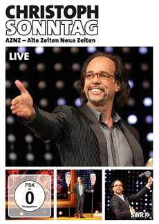 DVD-V&Ouml; | Der Kabarettist Christoph Sonntag ver&ouml;ffentlicht sein Erfolgs-Programm &quot;AZNZ - Alte Zeiten Neue Zeiten&quot;