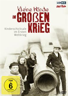 DVD-V&Ouml; | Kleine H&auml;nde im Gro&szlig;en Krieg - Kinderschicksale im Ersten Weltkrieg