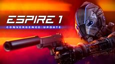 Espire 1: VR Operative Launches New Convergence Update, Available Now for Steam and Oculus Rift Platforms