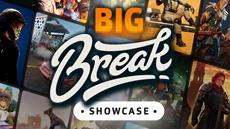 Everything Revealed at The Big Break Showcase: New Games, Release Dates, and a Frankly Obnoxious Number of Trailers 
