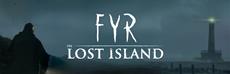 From the Darkness, Something Stirs - FYR: The Lost Island Revealed