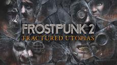 Frostpunk 2 &apos;Fractured Utopias&apos; DLC arrives on dec. 8th!