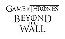 Game of Thrones Beyond the Wall welcomes two new main characters from the acclaimed HBO series