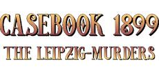 Kickstarter Launch Today - Casebook 1899 - The Leipzig Murders