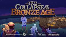 MicroProse Announces TFC2: Collapse of the Bronze Age