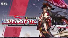 NTE: Time-Limited Board “Misty Tipsy Style” Kicks Off Today