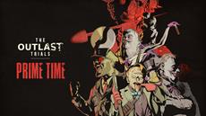 Prime Time Returns to The Outlast Trials: New Challenges, Rewards, &amp; Prime Asset Pressure