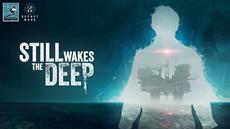 Still Wakes the Deep gameplay reveal video emerges from the fog