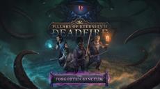 The Forgotten Sanctum DLC for Pillars of Erernity II: Deadfire available now