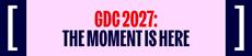 The Wait is Over: Time to Book for GDC 2027