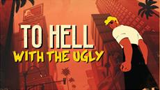 To Hell With the Ugly ist ab heute f&uuml;r PC, PlayStation, Xbox und Nintendo Switch erh&auml;ltlich!