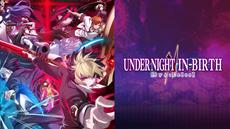 UNDER NIGHT IN-BIRTH II Sys:Celes : New Character and Major Udate