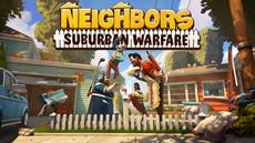 Wage Whimsical Warfare in &apos;Neighbors: Suburban Warfare&apos;, Available Now in Early Access! 
