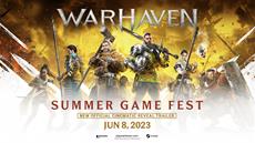Warhaven to Showcase New Cinematic Trailer in Summer Game Fest 2023 